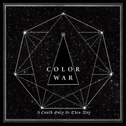 Color War - It Could Only Be This Way (2014)