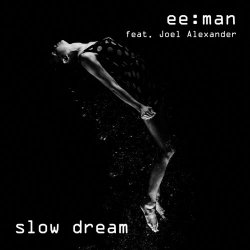 ee:man - Slow Dream (2024) [Single]