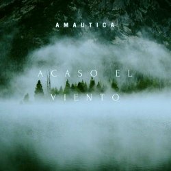 Amautica - Acaso El Viento (2024) [Single]