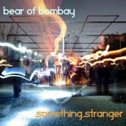 Bear Of Bombay - Something Stranger (2021) [EP]