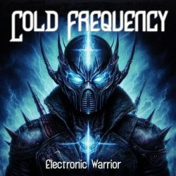 Cold Frequency - Electronic Warrior (2024) [Single]