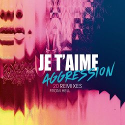 Je T'aime - Aggression (2024)