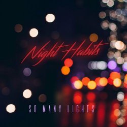 Night Habits - So Many Lights (2022)