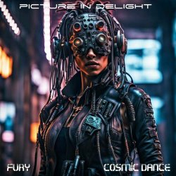 Picture In Delight - Fury / Cosmic Dance (2024) [Single]