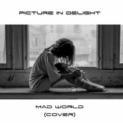 Picture In Delight - Mad World (Tears For Fears Cover) (2023) [Single]