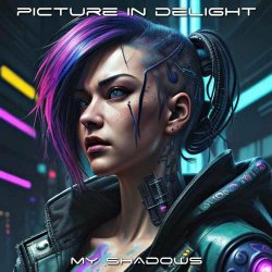 Picture In Delight - My Shadows (2024) [Single]