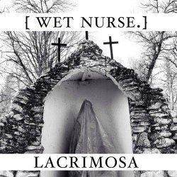 Wet Nurse. - Lacrimosa (2015)