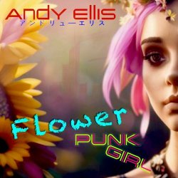 Andy Ellis - Flower Punk Girl (2024) [Single]