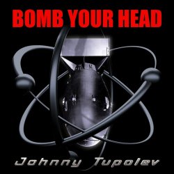 Johnny Tupolev - Bomb Your Head (2022) [EP]