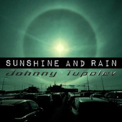 Johnny Tupolev - Sunshine And Rain (2023) [Single]