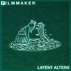 Filmmaker - Latent Alters (2022)