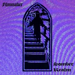 Filmmaker - Somber Realm (2019)