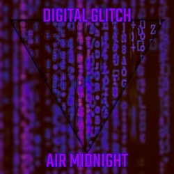 Air Midnight - Digital Glitch (2019) [EP]