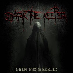 Dark The Keeper - Grim Psychedelic (2023)