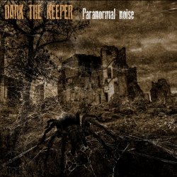 Dark The Keeper - Paranormal Noise (2019) [EP]