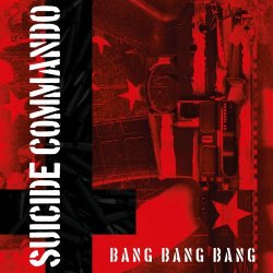 Suicide Commando - Bang Bang Bang (2022) [Single]