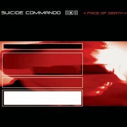 Suicide Commando - Face Of Death (2003) [Single]