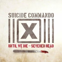 Suicide Commando - Until We Die (2009) [Single]