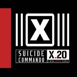 Suicide Commando - X.20 (1986 ----- 2006) (2007) [3CD]