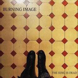 Burning Image - The King Is Dead (2019) [EP]