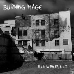 Burning Image - Follow The Fallout (2024)