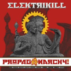 Elektrikill - Propaganarchy! (Bandcamp Edition) (2024)