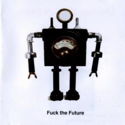 Uberbyte - Fuck The Future (2007) [EP]