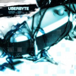 Uberbyte - WTF (2009) [EP]