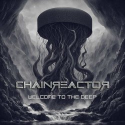 Chainreactor - Welcome To The Deep (2024) [EP]