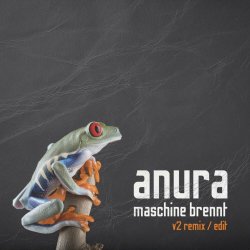 Maschine Brennt - Anura V2 (2024) [Single]