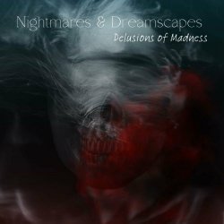 Delusions Of Madness - Nightmares & Dreamscapes (2024)