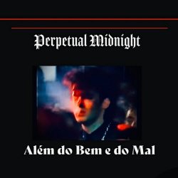 Perpetual Midnight - Alem E Do Bem E Do Mal (Anum Preto Cover) (2024) [Single]