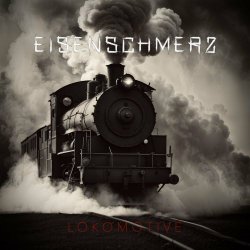 Eisenschmerz - Lokomotive (2024) [Single]