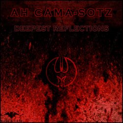 Ah Cama-Sotz - Deepest Reflections (2024)