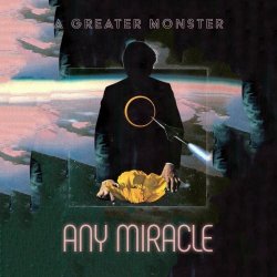 Any Miracle - A Greater Monster (2024) [EP]