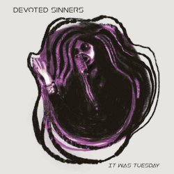 Devoted Sinners - It Was Tuesday (2024) [Single]