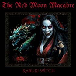 The Red Moon Macabre - Kabuki Witch (2024) [Single]