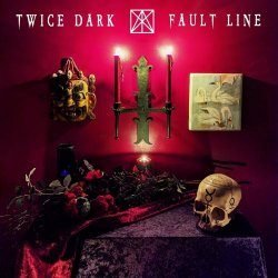 Twice Dark - Fault Line (2022) [EP]