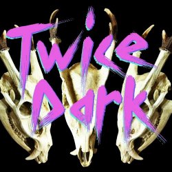 Twice Dark - Twice Dark (2020)