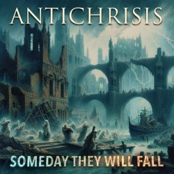 Antichrisis - Someday They Will Fall (2024) [Single]