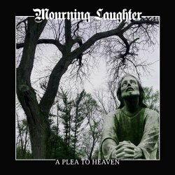 Mourning Laughter - A Plea To Heaven (2024) [EP]