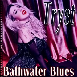 Tryst - Bathwater Blues (2024) [Single]