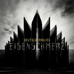 Eisenschmerz - Deutschlandlied (2024) [Single]