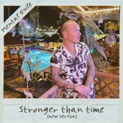 Mental Exile - Stronger Than Time (New Version) (2024) [Single]