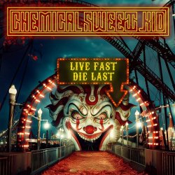 Chemical Sweet Kid - Live Fast Die Last (2024) [Single]