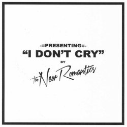 The New Romantics - I Don't Cry (2023) [Single]