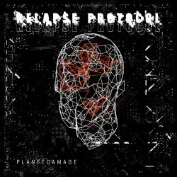 Planetdamage - Relapse Protocol (2020)