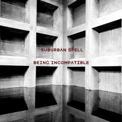 Suburban Spell - Being Incompatible (2024) [Single]