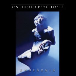 Oneiroid Psychosis - Anhedonia (2020)