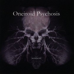 Oneiroid Psychosis - Sentient (2008)